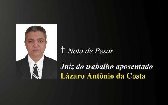 Juiz do Trabalho Lázaro Antônio da Costa
